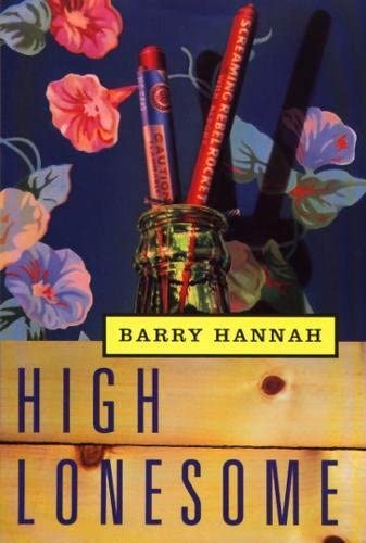 [转载] Barry Hannah’s High Lonesome